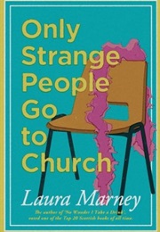 Only Strange People Go to Church (Laura Marney)