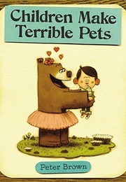 Children Make Terrible Pets (Peter Brown)