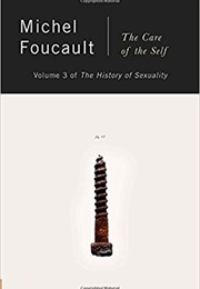 The History of Sexuality Volume 3: The Care of the Self (Michel Foucault)