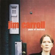 Jim Carroll - Pools of Mercury