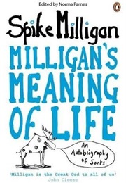 Milligan's Meaning of Life: An Autobiography of Sorts (Spike Milligan)