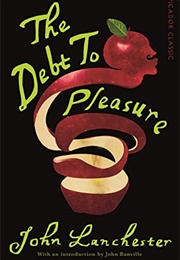 The Debt to Pleasure (John Lanchester)