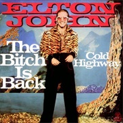 Elton John - "The Bitch Is Back"