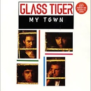 My Town - Glass Tiger
