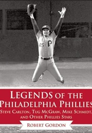 Legends of the Philadelphia Phillies (Robert Gordon)