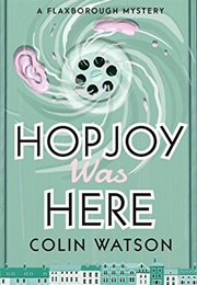 Hopjoy Was Here (Colin Watson)