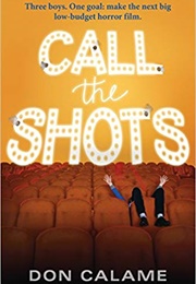 Call the Shots (Don Calame)