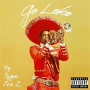 Go Loko - YG, Tyga & Jon Z