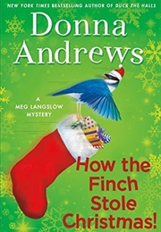 How the Finch Stole Christmas! (Donna Andrews)