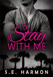 Stay With Me (The PI Guys, #1) (S.E. Harmon)