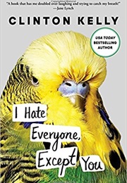 I Hate Everyone Except You (Clinton Kelly)