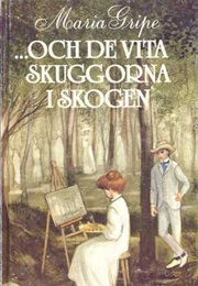 ...Och De Vita Skuggorna I Skogen (Maria Gripe)