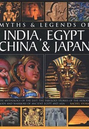 Myths and Legends of India, Egypt, China & Japan (Rachel Storm)