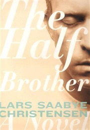 The Half Brother (Lars Saabye Christensen)