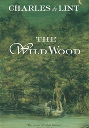 The Wild Wood (Charles De Lint)