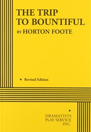 The Trip to Bountiful (Horton Foote)