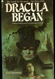 Dracula Began (Gail Kimberly)