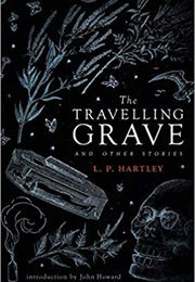 The Travelling Grave (L.P. Hartley)
