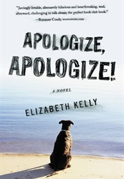 APOLOGIZE, APOLOGIZE! (ELIZABETH KELLY)