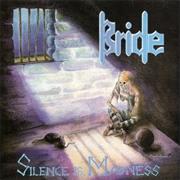 Bride - Silence Is Madness