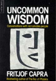Uncommon Wisdom (Fritjof Capra)