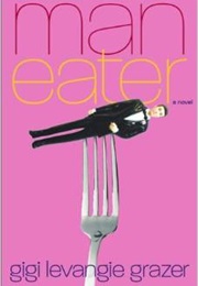 Maneater (Gigi Levangie Grazer)