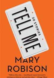 Tell Me (Mary Robison)