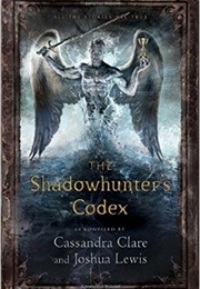 The Shadowhunter&#39;s Codex (Cassandra Clare, Joshua Lewis)