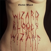 Electric Wizard, Wizard Bloody Wizard