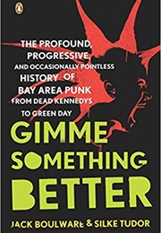 Gimme Something Better (Jack Boulware)
