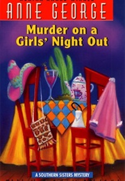 Murder on a Girls' Night Out (Anne George)