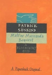 Maitre Mussard&#39;s Bequest (Patrick Suskind)