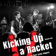 KICKING UP a RACKET - STIFF LITTLE FINGERS