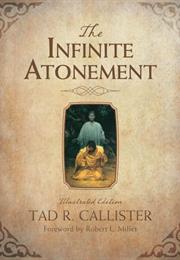 The Infinite Atonement by Tad R. Callister