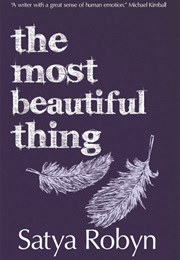 The Most Beautiful Thing (Satya Robyn)