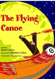The Flying Canoe (Roch Carrier)