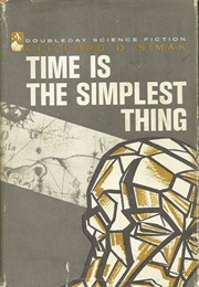 Time Is the Simplest Thing (Clifford D. Simak)