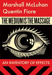 The Medium Is the Massage (Marshall McLuhan and Quentin Fiore)