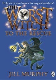 The Worst Witch to the Rescue (Jill Murphy)