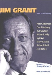 Jim Grant: UNICEF Visionary (Ed. Richard Jolly)