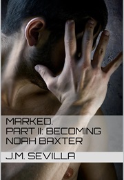 Becoming Noah Baxter (J.M. Sevilla)
