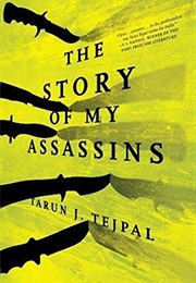 The Story of My Assassins (Tarun J. Tejpal)