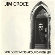 Jim Croce - You Don't Mess Around With Jim (1972)