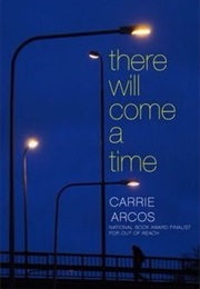 There Will Come a Time (Carrie Arcos)