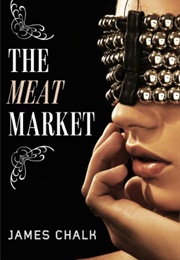 The Meat Market (James Chalk)