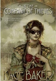 In the Company of Thieves (Kage Baker)