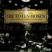 Nur Zu Besuch - Unplugged Im Wiener Burgtheater - Die Toten Hosen