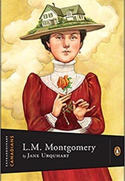 L. M. Montgomery (Jane Urquhart)