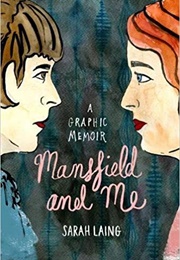 Mansfield and Me: A Graphic Memoir (Sarah Laing)