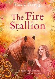 The Fire Stallion (Stacy Gregg)